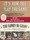 It's How You Play The Game and The Games Do Count